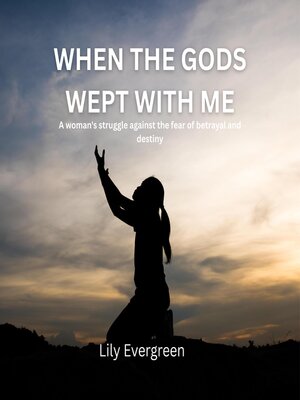 cover image of WHEN THE GODS WEPT WITH ME